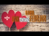 5 FAKTA UNIK TENTANG FEBRUARI