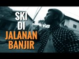 EDAN! MAIN SKI DI JALANAN BANJIR