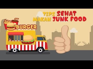 SIAPA BILANG MAKAN JUNK FOOD NGGAK SEHAT?