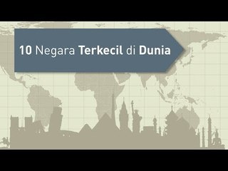 10 NEGARA TERKECIL DI DUNIA YANG JARANG ORANG TAHU