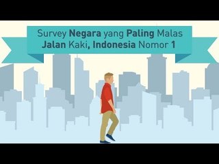 Mengejutkan, Masyarakat Indonesia Malas Jalan Kaki !