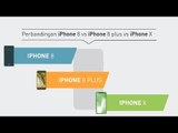 iPhone 8, iPhone 8 Plus, atau iPhone X, Sebelum Beli Tonton Ini Dulu!