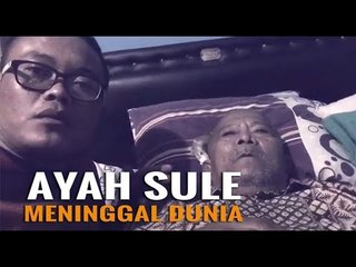 Sehari Sebelum Ayah Meninggal, Sule Posting Video Ini
