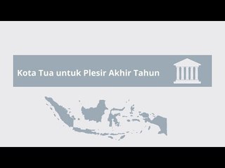 Ini Alasan Untuk Plesir Akhir Tahun di Kota Tua!