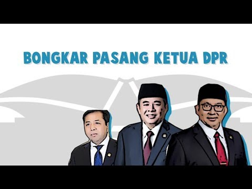 Bongkar Pasang Ketua DPR