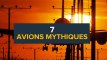 7 avions mythiques