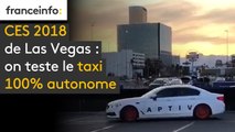 CES 2018 de Las Vegas : on teste le taxi 100% autonome