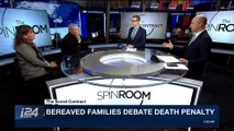 THE SPIN ROOM | Bereaved families debate death penalty | Monday, January 8th 2018