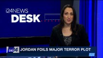 i24NEWS DESK | Jordan foils major terror plot | Monday, January 8th 2018