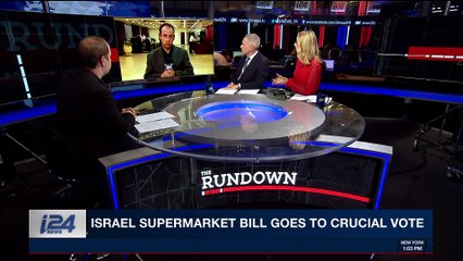 THE RUNDOWN | Israel Supermarket bill goes to crucial vote | Monday, January 8th 2018