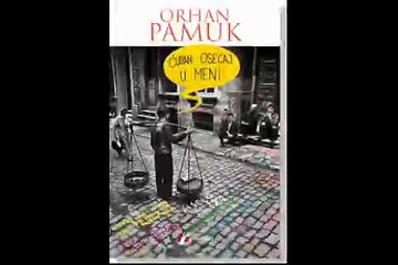 ORHAN PAMUK Čudan osjećaj u meni part 3/24