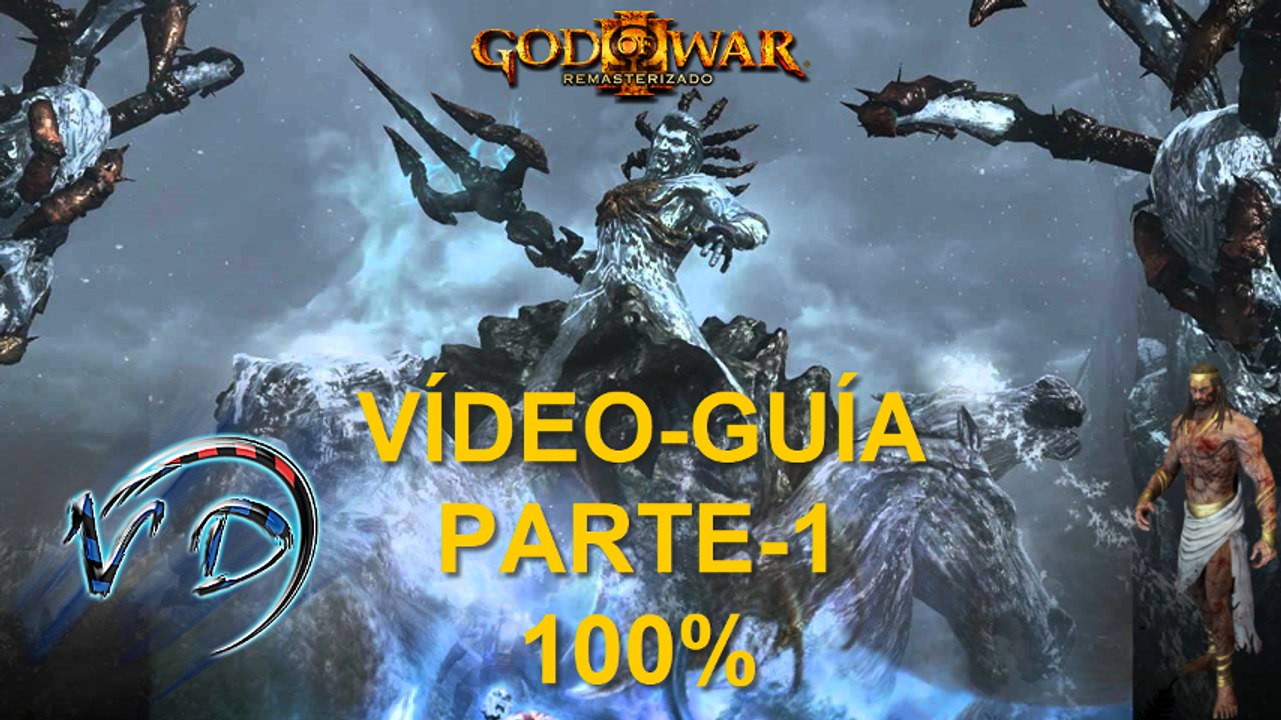 GOD OF WAR III REMASTERIZADO [VÍDEO-GUÍA PARTE-1 100%]