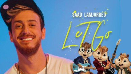 Saad Lamjarred - LET GO (Chipmunks Version) & Sanajib Maroc