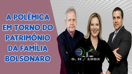 Augusto Nunes,Felipe Moura e Joice fala da polêmica em torno do patrimônio da família Bolsonaro