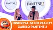 Inscrições abertas para o Reality show Cabelo Pantene 2