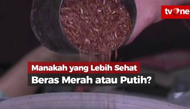 Mana yang Lebih Sehat, Beras Merah atau Beras Putih?