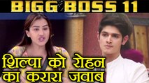 Bigg Boss 11: Rohan Mehra's BEFITTING reply to Shilpa & Reporter, SUPPORTS Hina Khan | FilmiBeat