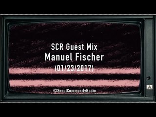 SCR GUEST MIX - Manuel Fischer (1/23/2017)