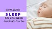 How Much Sleep Do You Need According To Your Age