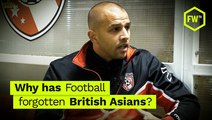 Why Has Football Forgotten British Asians? | FWTV Features