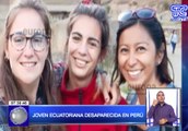 Joven ecuatoriana residente en España desaparecida en Perú