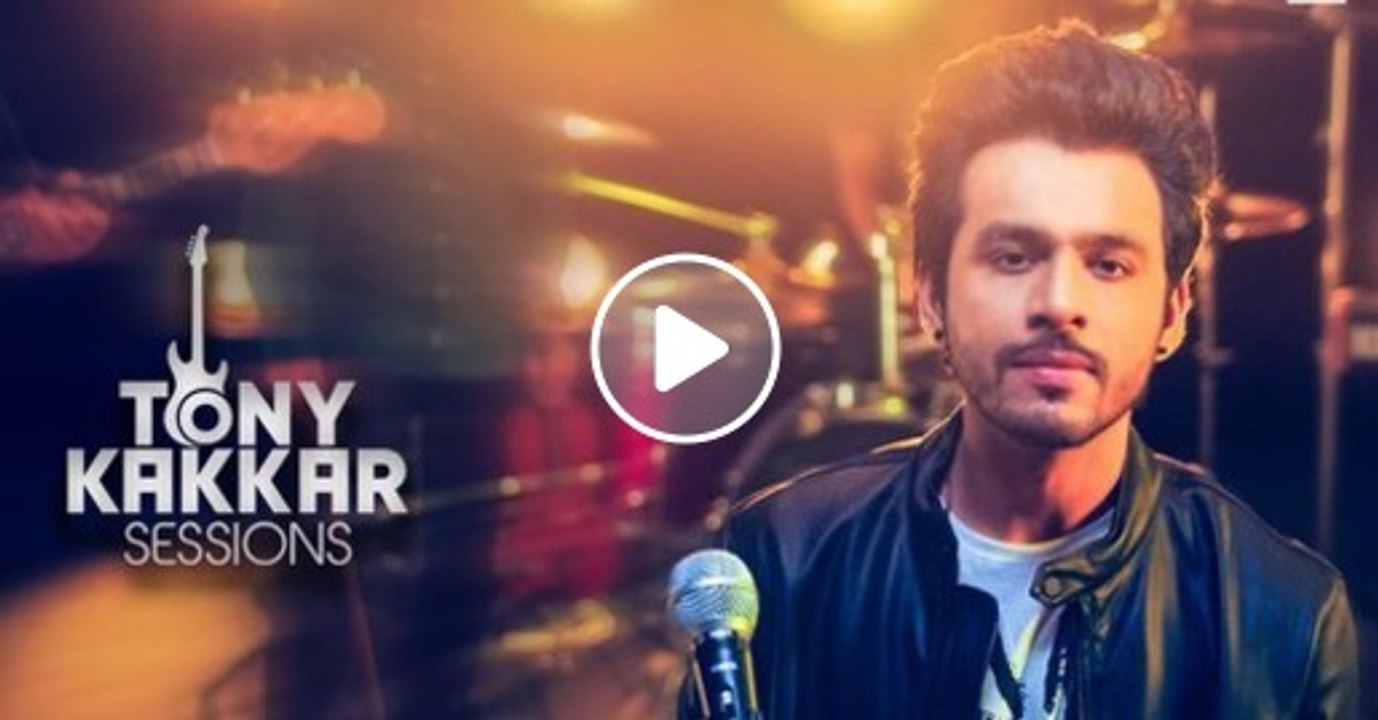 Sardi Ki Raat - Tony Kakkar _ Tony Kakkar Sessions