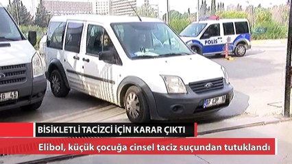 Bisikletli tacizci için karar çıktı