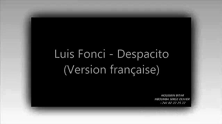 Luis Fonci - Despacito (version française) - Vidéo Dailymotion
