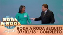 Roda a Roda Jequiti 07.01.18 - Completo