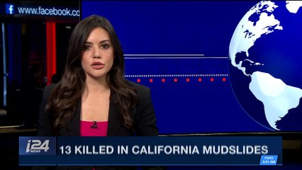 i24NEWS DESK | 13 killed in California mudslides | Tuesday, January 9th 2018