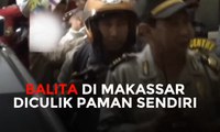 Tega, Balita di Makassar Diculik Paman Sendiri