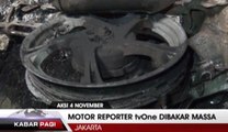 Penyerangan Aksi 4 November, Motor Reporter tvOne Dibakar