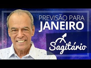 SAGITÁRIO - PREVISÃO PARA O MÊS DE JANEIRO DE 2018