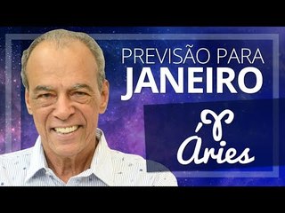 ÁRIES - PREVISÃO PARA O MÊS DE JANEIRO DE 2018