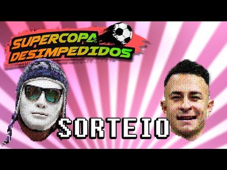 SORTEIO DA SUPERCOPA DESIMPEDIDOS