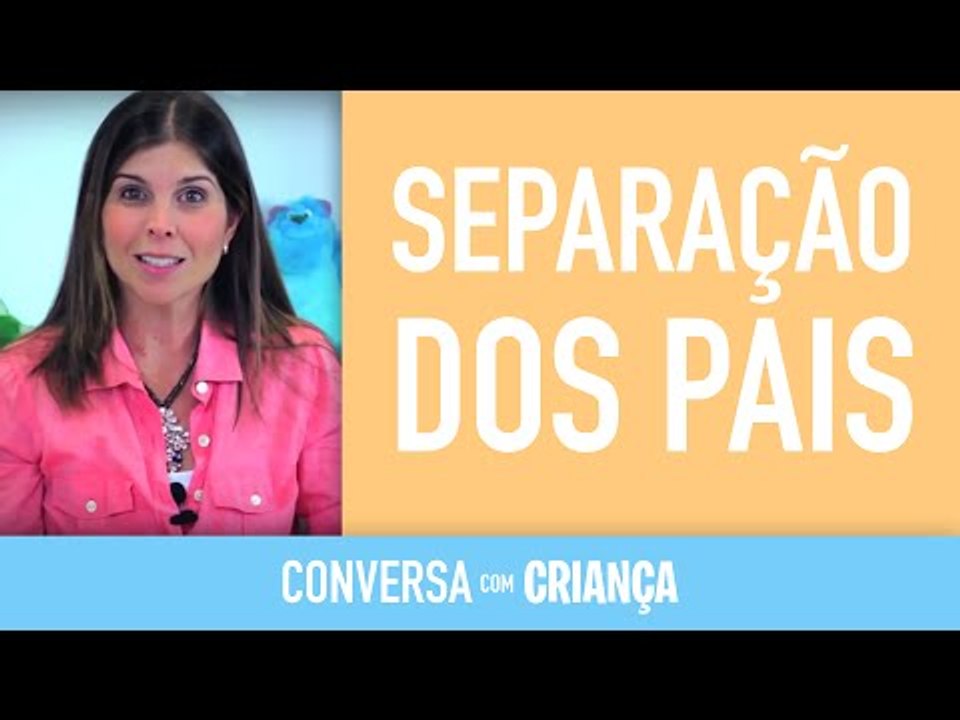 Separação dos Pais | Conversa com Criança