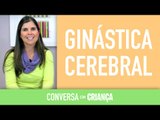Ginástica Cerebral | Conversa com Criança | Psicóloga Infantil Daniella Freixo de Faria