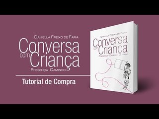 Tutorial | Conversa com Criança: Presença - Caminho | Psicóloga Infantil Daniella Freixo de Faria