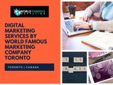 Digital Marketing Services in Toronto by World Famous Marketing Company