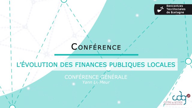 Rencontres Territoriales de Bretagne 2018 - Conférence générale sur l'évolution des finances publiques locales Y.Le Meur