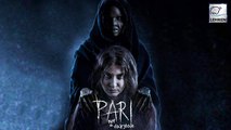 Pari First Look Teaser | Anushka Sharma's CREEPY Look Will Scare You