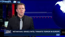 i24NEWS DESK | Netanyahu: Israeli intel thwarts terror in Europe | Wednesday, January 10th 2018
