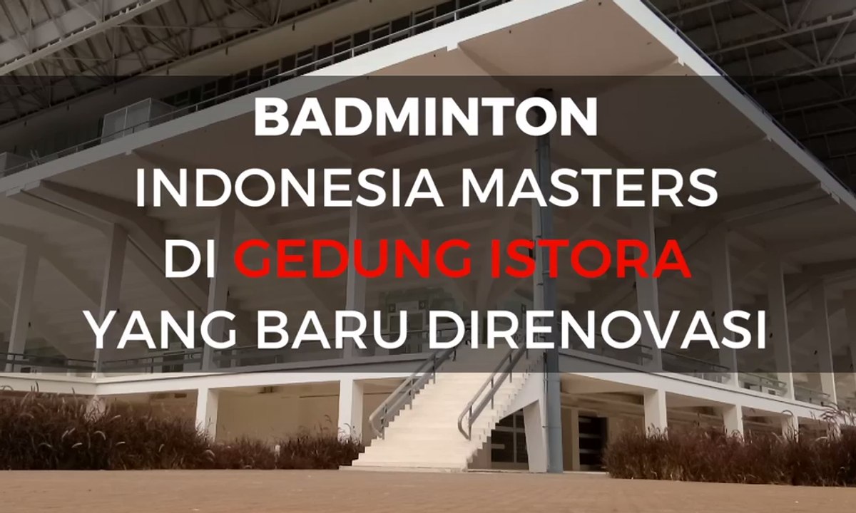 Wajah Baru Istora GBK untuk Badminton Indonesia Masters