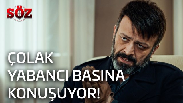 Söz | 28.Bölüm -Çolak Yabancı Basına Konuşuyor!