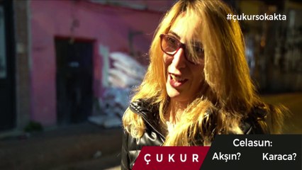 Çukur Sokakta - Celasun Kimi Seçmeli?