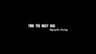 Karaoke Tình Yêu Ngày Mai - Nguyễn Hưng