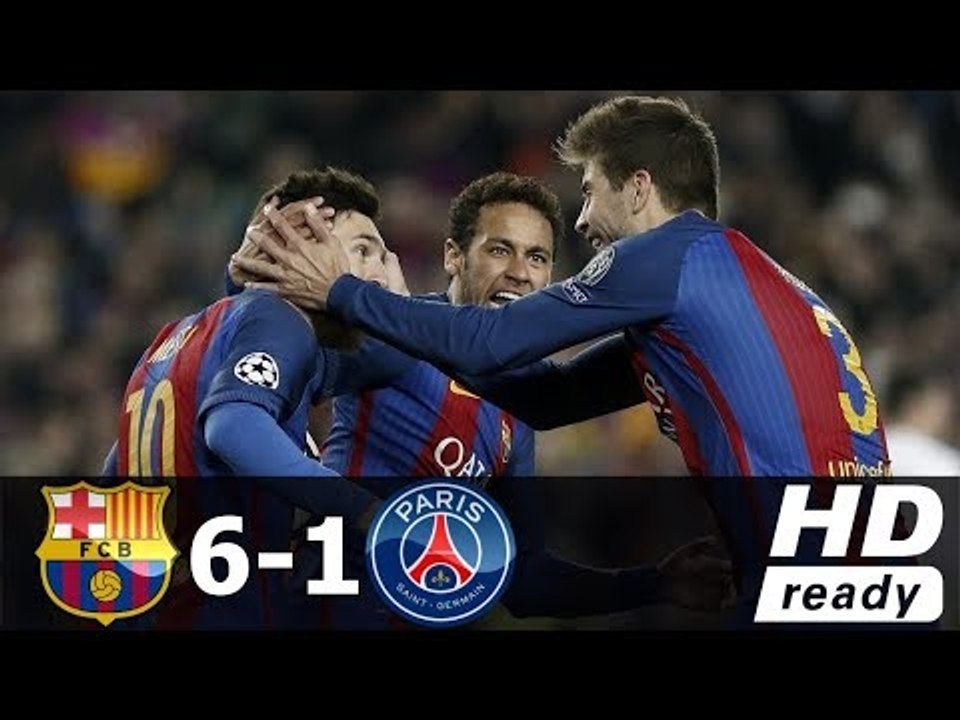 Barcelona vs PSG 6-1 All Goals & Full Highlights (UCL) 08/03/2017 HD -  video Dailymotion