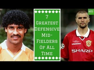 7 Greatest Defensive Midfielders of All Time