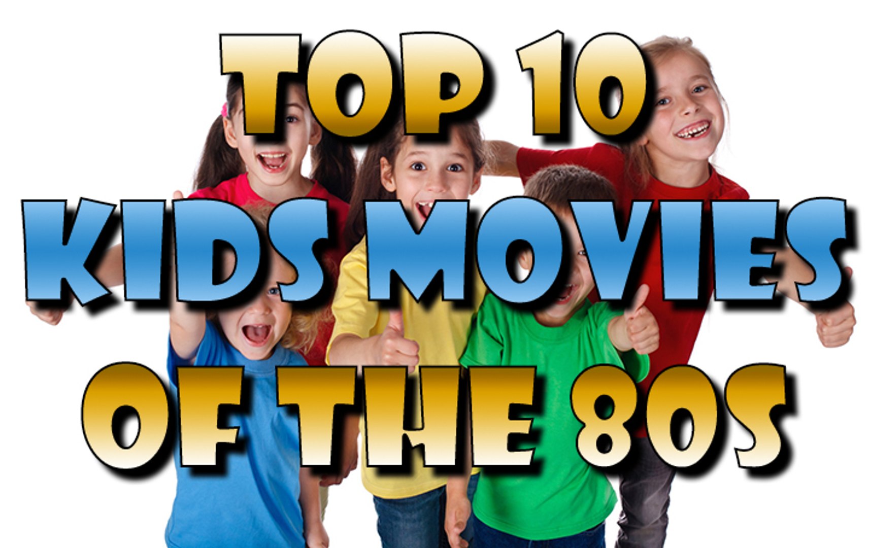 TOP 10 KIDS MOVIES OF THE 80s