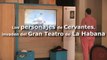 Los personajes de Cervantes, huéspedes ilustres del Gran Teatro de La Habana